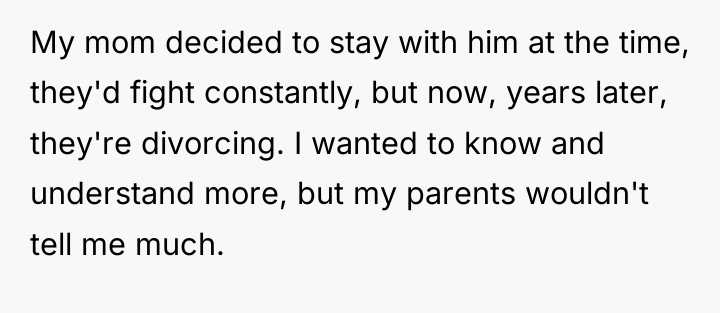 My mom decided to stay with him at the time,...