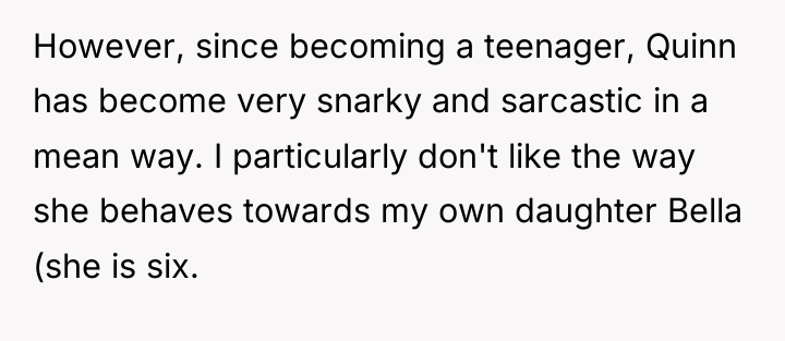 However, since becoming a teenager, Quinn has become very snarky...