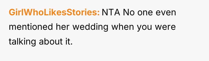 GirlWhoLikesStories NTA No one even mentioned her wedding when you...