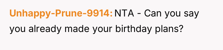 Unhappy-Prune-9914 NTA - Can you say you already made your...