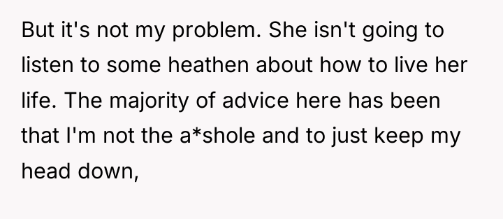 But it's not my problem. She isn't going to listen...