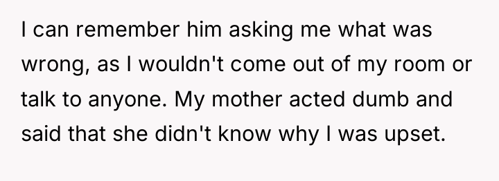 I can remember him asking me what was wrong, as...