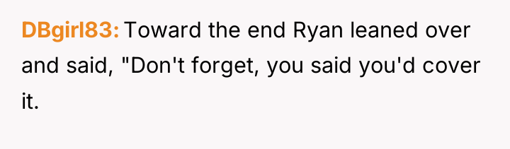 DBgirl83 Toward the end Ryan leaned over and said, "Don't...