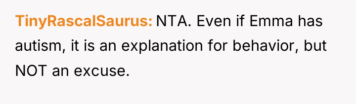 TinyRascalSaurus NTA. Even if Emma has autism, it is an...