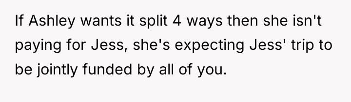 If Ashley wants it split 4 ways then she isn't...