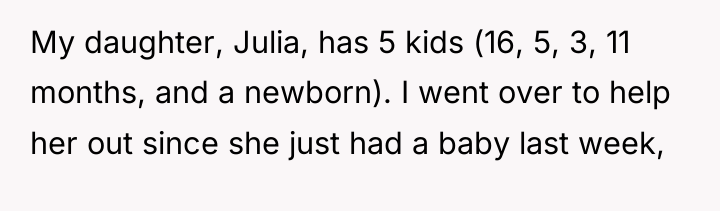 My daughter, Julia, has 5 kids (16, 5, 3, 11...