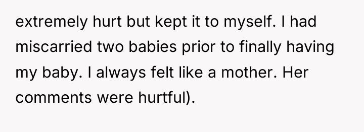 extremely hurt but kept it to myself. I had miscarried...