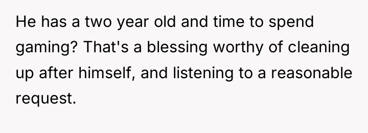 He has a two year old and time to spend...
