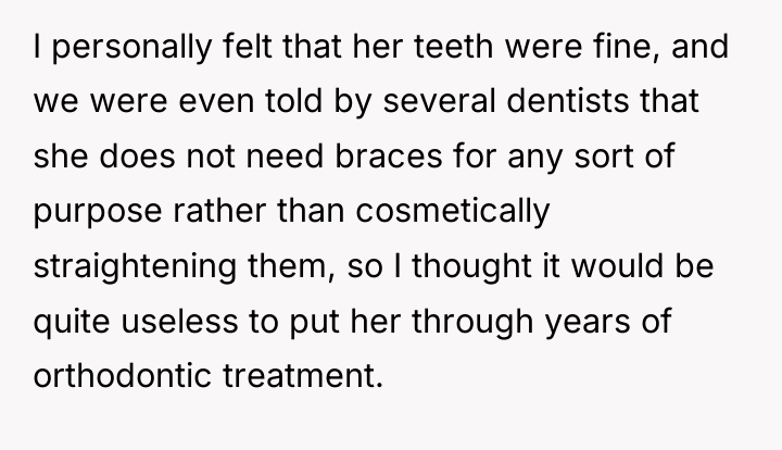 I personally felt that her teeth were fine, and we...