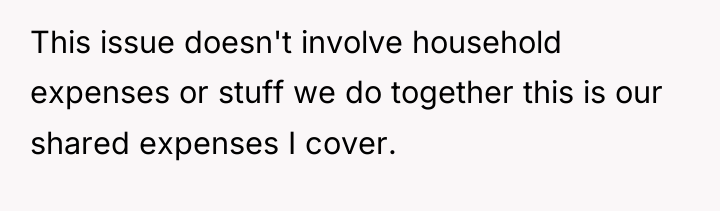 This issue doesn't involve household expenses or stuff we do...