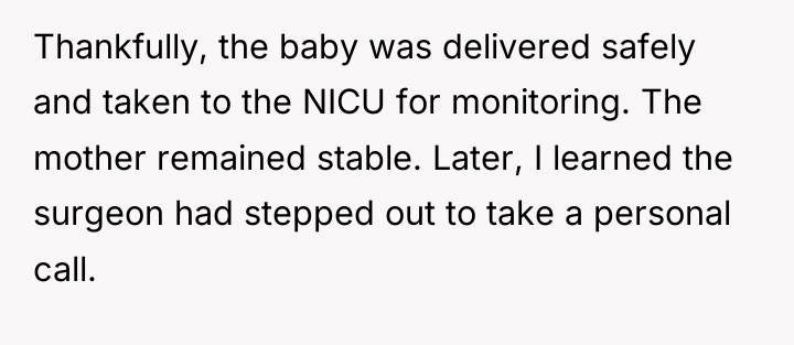 Thankfully, the baby was delivered safely and taken to the...