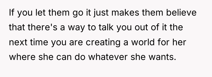If you let them go it just makes them believe...