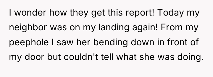 I wonder how they get this report! Today my neighbor...