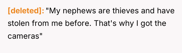 [deleted] "My nephews are thieves and have stolen from me...