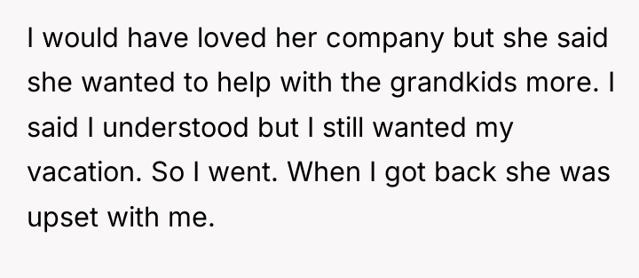I would have loved her company but she said she...