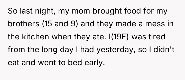 So last night, my mom brought food for my brothers...