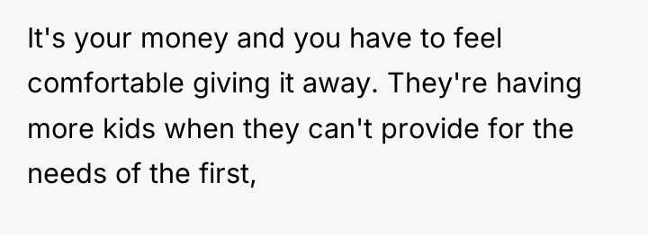 It's your money and you have to feel comfortable giving...