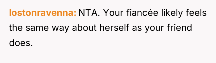 lostonravenna NTA. Your fiancée likely feels the same way about...