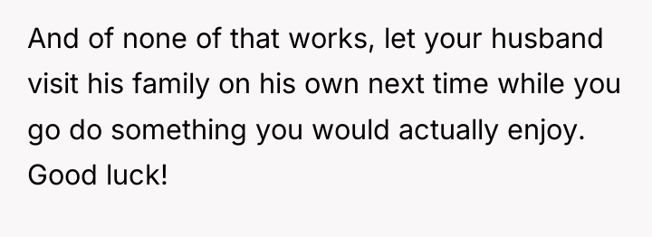 And of none of that works, let your husband visit...