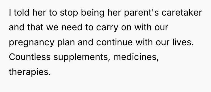 I told her to stop being her parent's caretaker and...