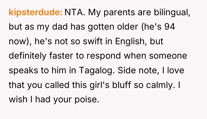 kipsterdude NTA. My parents are bilingual, but as my dad...