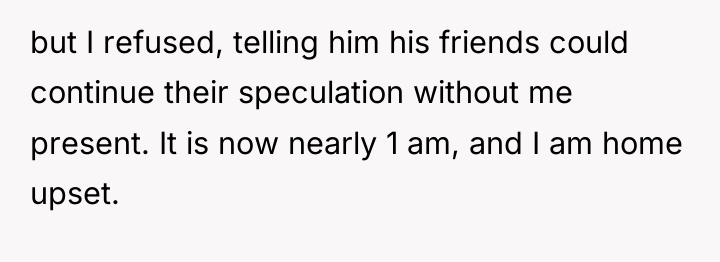 but I refused, telling him his friends could continue their...