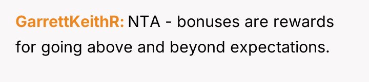 GarrettKeithR NTA - bonuses are rewards for going above and...