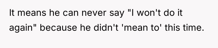 It means he can never say "I won't do it...