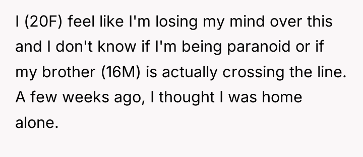I (20F) feel like I'm losing my mind over this...