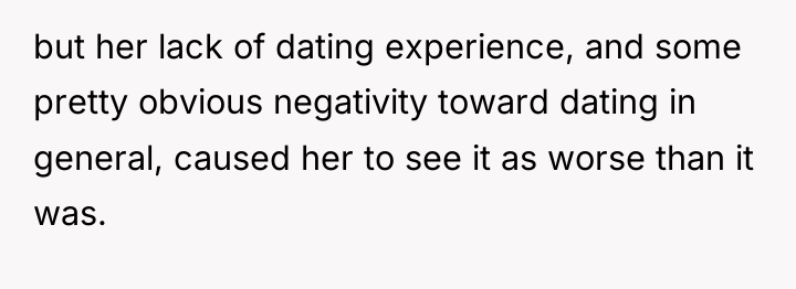 but her lack of dating experience, and some pretty obvious...