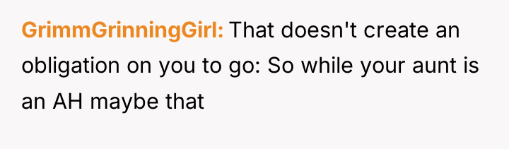 GrimmGrinningGirl That doesn't create an obligation on you to go:...