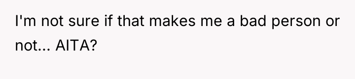 I'm not sure if that makes me a bad person...