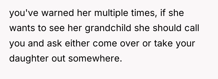 you've warned her multiple times, if she wants to see...