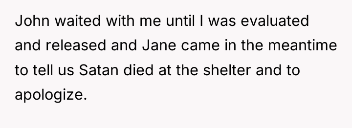John waited with me until I was evaluated and released...