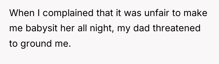 When I complained that it was unfair to make me...