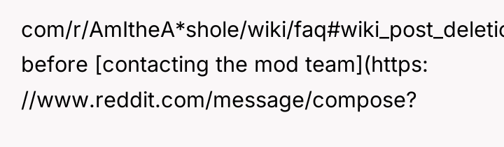 com/r/AmItheA*shole/wiki/faq#wiki_post_deletion) before [contacting the mod team](https: //www.reddit.com/message/compose?
