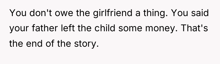 You don't owe the girlfriend a thing. You said your...