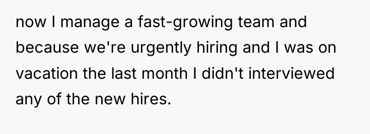 now I manage a fast-growing team and because we're urgently...