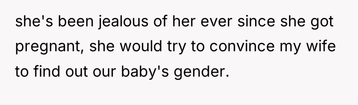 she's been jealous of her ever since she got pregnant,...