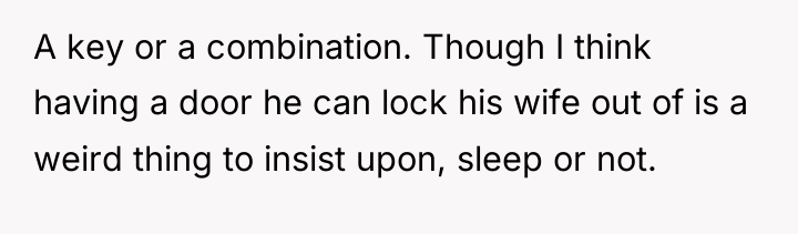 A key or a combination. Though I think having a...