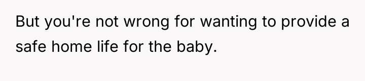 But you're not wrong for wanting to provide a safe...