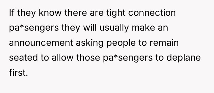 If they know there are tight connection pa*sengers they will...