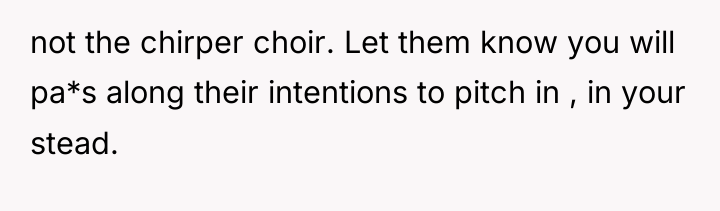 not the chirper choir. Let them know you will pa*s...
