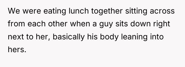 We were eating lunch together sitting across from each other...