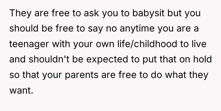 They are free to ask you to babysit but you...