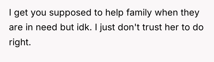 I get you supposed to help family when they are...