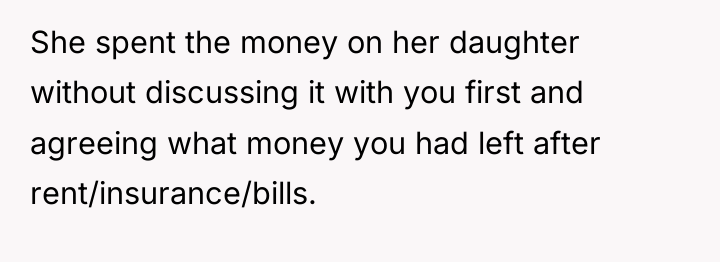 She spent the money on her daughter without discussing it...