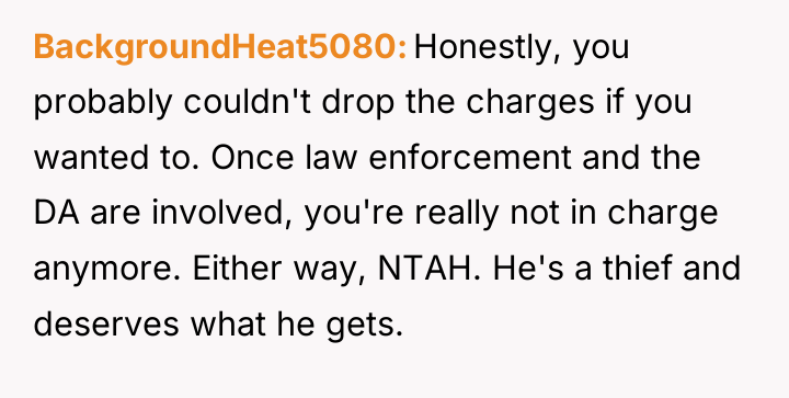 BackgroundHeat5080 Honestly, you probably couldn't drop the charges if you...