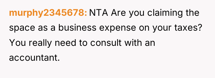 murphy2345678 NTA Are you claiming the space as a business...