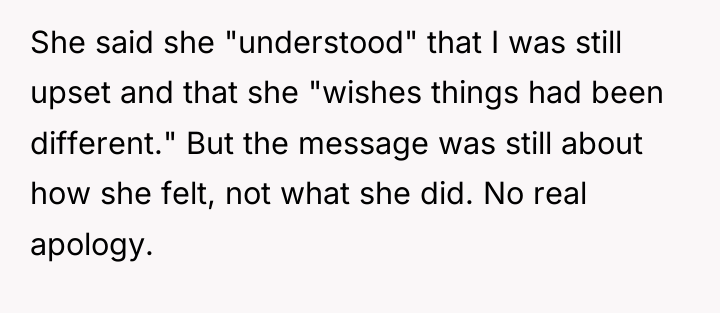 She said she "understood" that I was still upset and...